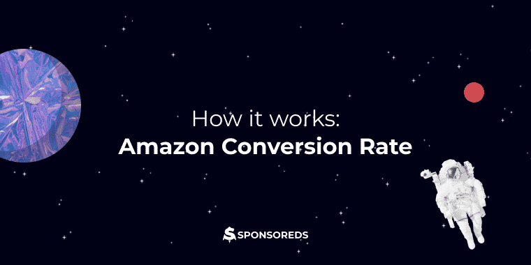 Amazon PPC, Amazon Conversion Rate, Amazon CR, Amazon CVR