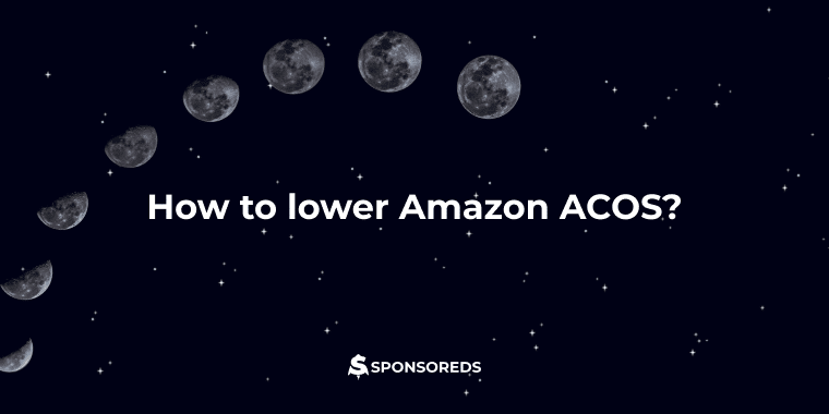 Ways To Reduce ACoS On Amazon